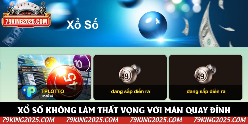 Xổ số không làm thất vọng với những màn quay đỉnh Xổ số không làm thất vọng với những màn quay đỉnh